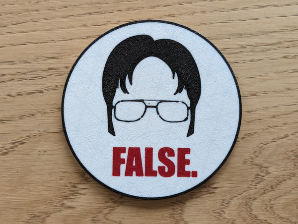 FALSE. Dwight Coaster