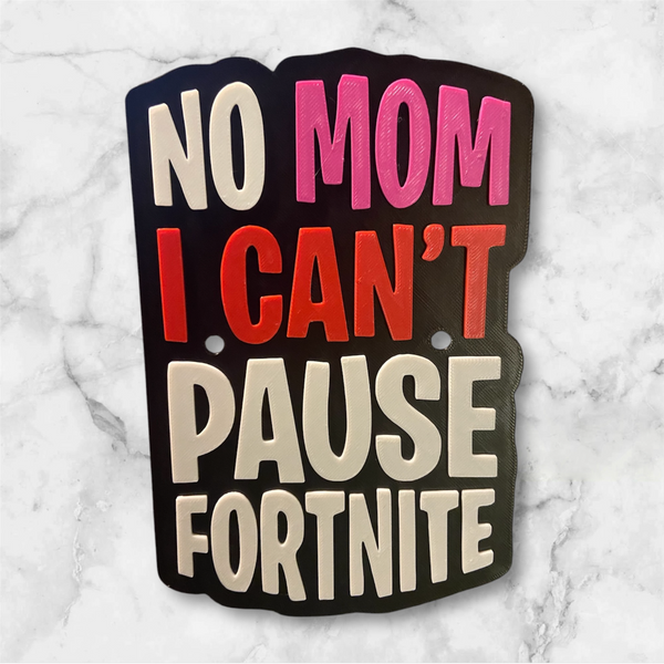 No Mom, I Cannot Pause Fortnite
