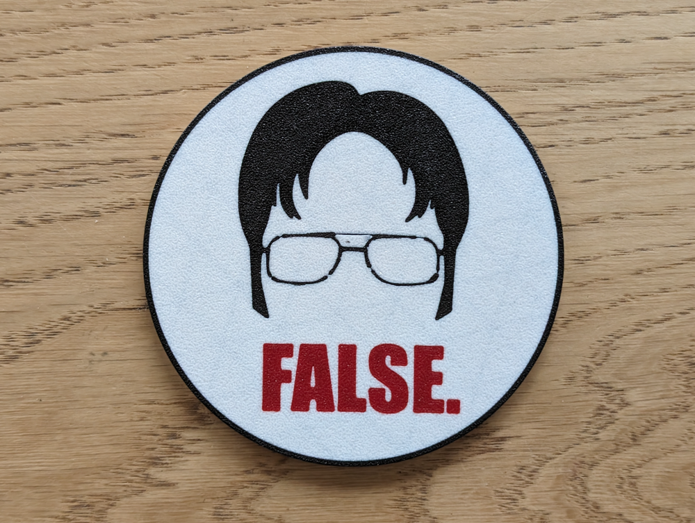 FALSE. Dwight Coaster